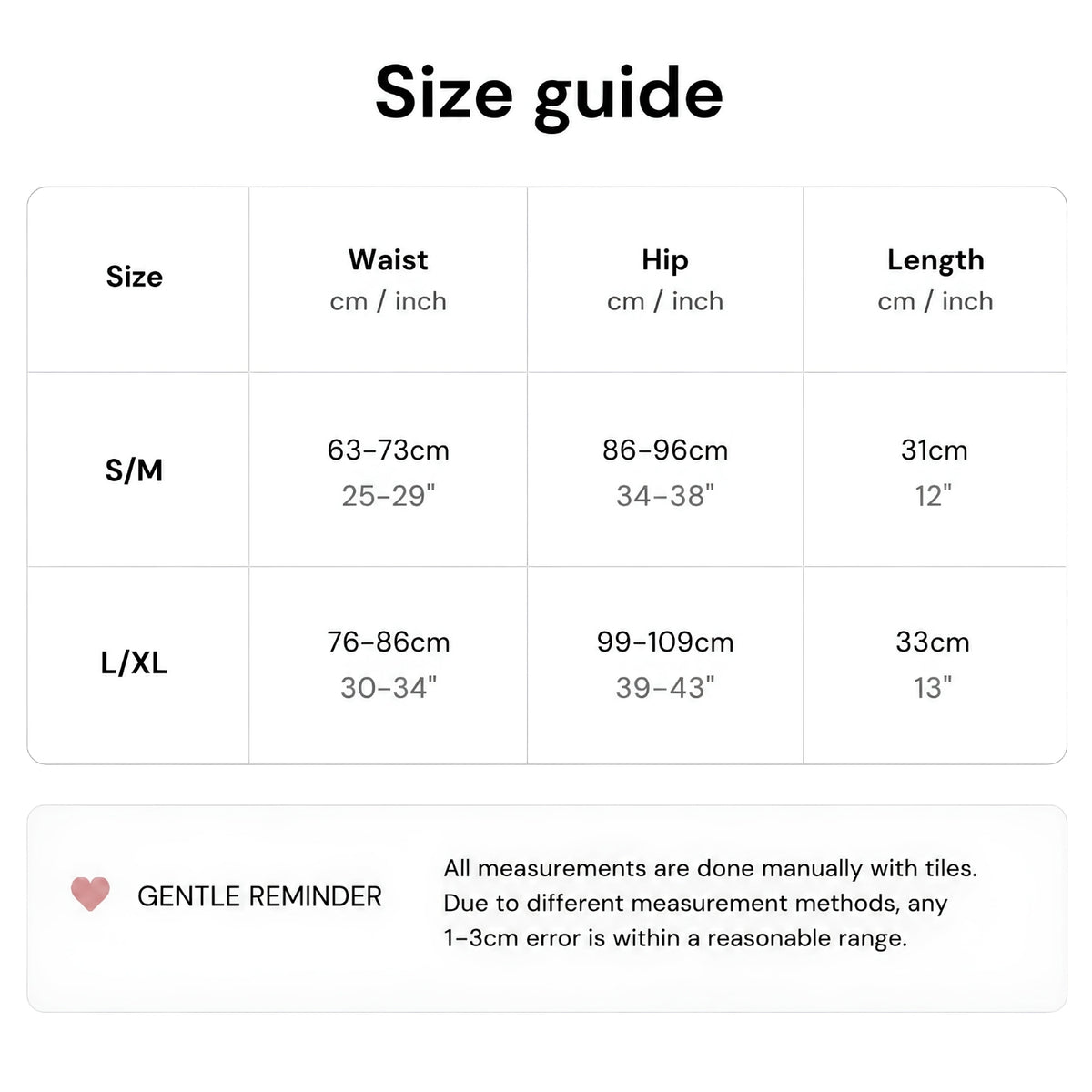A size guide chart with a size table showing measurements for S/M and L/XL by waist, hip, and length in centimeters and inches, plus a gentle reminder note at the bottom.